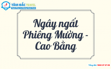 Ngây ngất Phiêng Mường - Cao Bằng